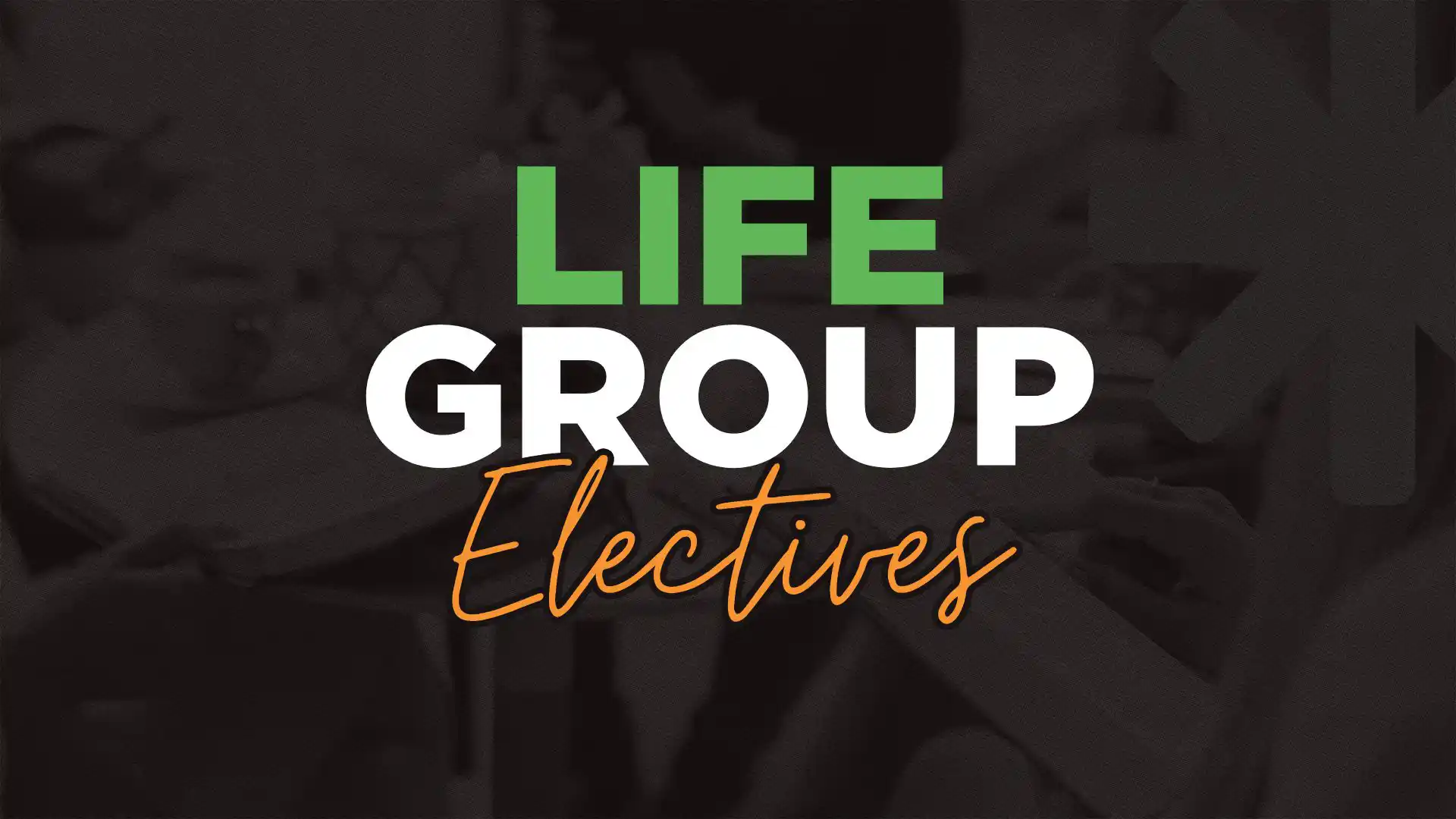 Life-Group-Electives