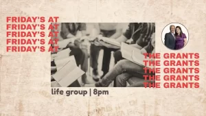 TLC Life Group Fridays At The Grants