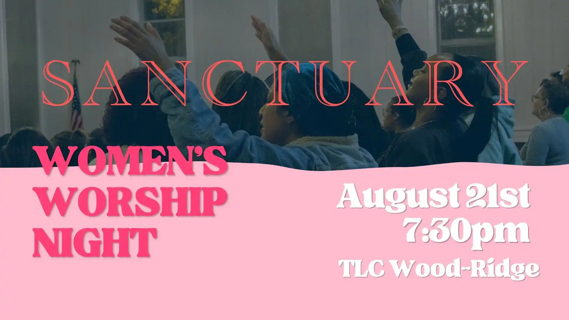 Sanctuary - WWN 2026 (2) Women's Worship night at TLC Wood-Ridge.